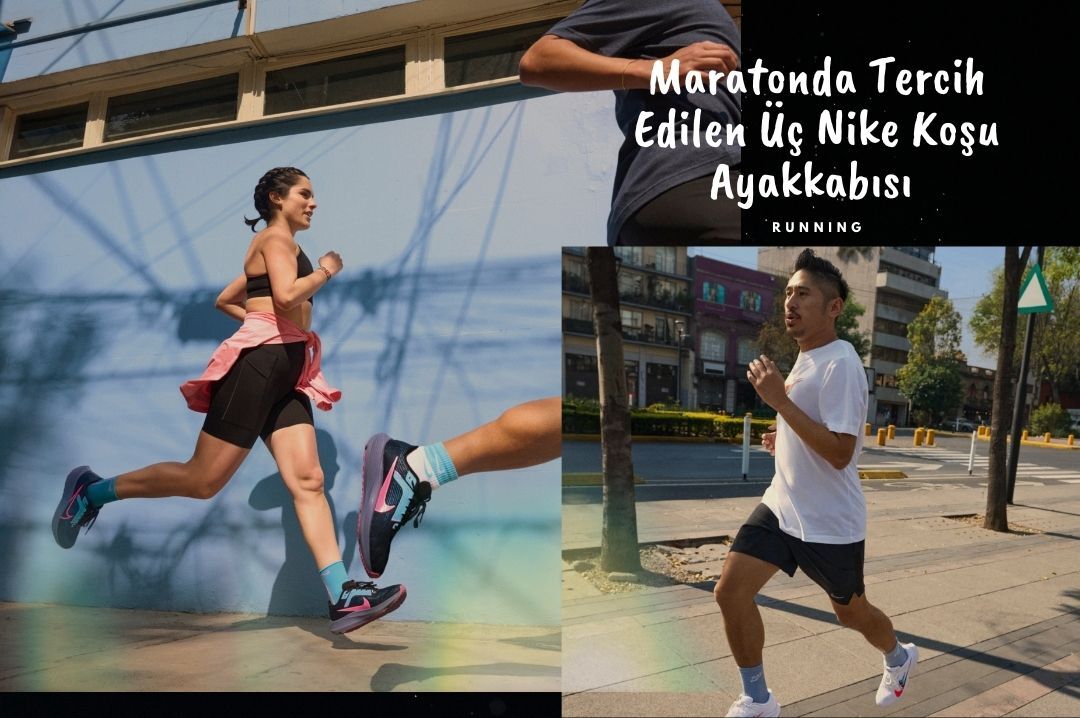 Maratonda Tercih Edilen Üç Nike Koşu Ayakkabısı 